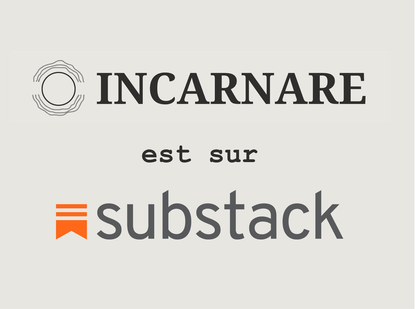 Incarnare est sur Substack