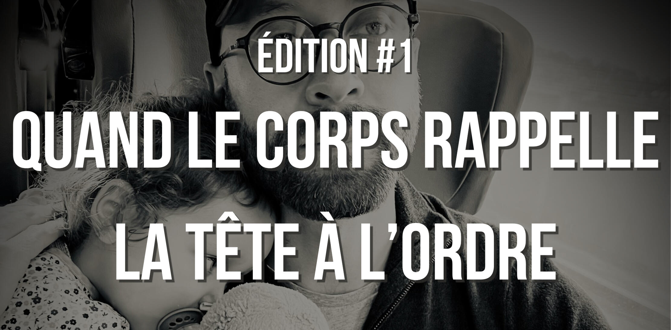 Quand le corps rappelle la tête à l'ordre Quand le corps rappelle la tête à l'ordre